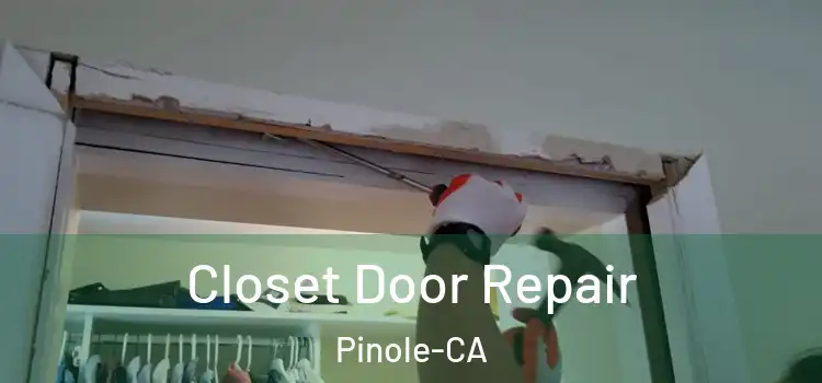  Closet Door Repair Pinole-CA