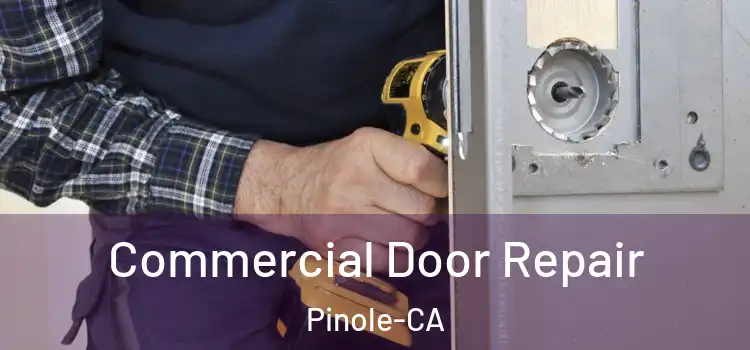  Commercial Door Repair Pinole-CA