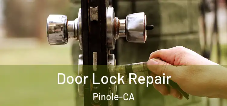 Door Lock Repair Pinole-CA