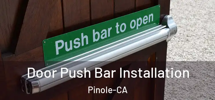 Door Push Bar Installation Pinole-CA