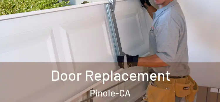  Door Replacement Pinole-CA