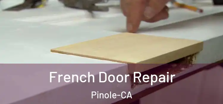  French Door Repair Pinole-CA