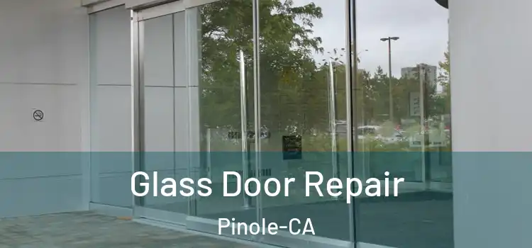  Glass Door Repair Pinole-CA