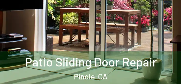 Patio Sliding Door Repair Pinole-CA