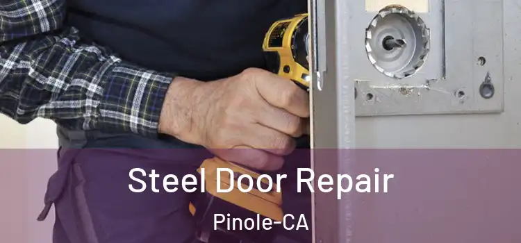 Steel Door Repair Pinole-CA